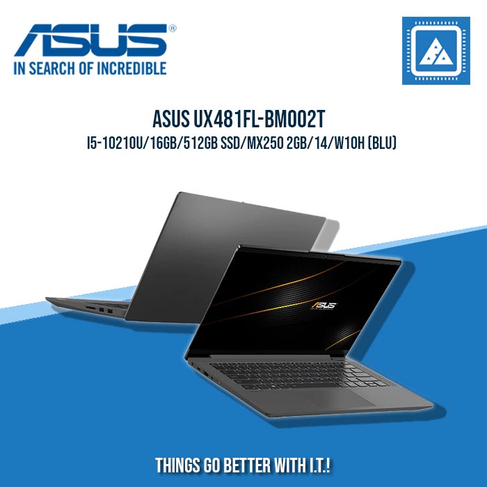 ASUS UX481FL-BM002T I5-10210U/16GB/512GB SSD/MX250 2GB | BEST FOR STUDENTS AND FREELANCERS ASUS UX481FL-BM002T I5-10210U/16GB/512GB SSD/MX250 2GB | BEST FOR STUDENTS AND FREELANCERS